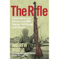 The Rifle: Combat Stories from America's Last WWII Veterans, Told Through an M1 Garand