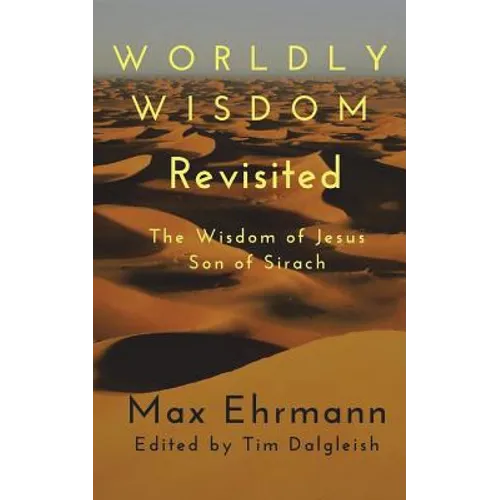Worldly Wisdom Revisited: The Wisdom of Jesus son of Sirach