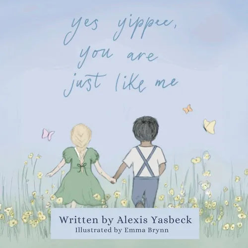 Yes Yippee, You Are Just Like Me: A Heartwarming Poem Celebrating Children of All Abilities