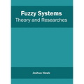 Fuzzy Systems: Theory and Researches