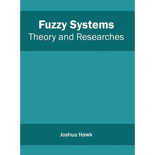 Fuzzy Systems: Theory and Researches