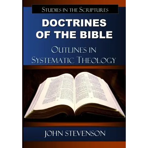 Doctrines Of The Bible: Outlines In Systematic Theology