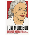 Toni Morrison: The Last Interview: And Other Conversations