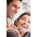 El Gozo del Amor Comprometido: Tomo 2