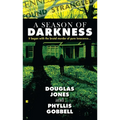 A Season of Darkness: It Began with the Brutal Murder of Pure Innocence...