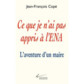 Ce que je n'ai pas appris à l'ENA