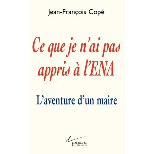 Ce que je n'ai pas appris à l'ENA