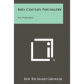 Mid-Century Psychiatry: An Overview