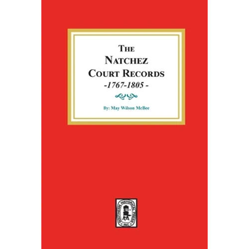 The Natchez Court Records, 1767-1805: Abstracts of Early Records.