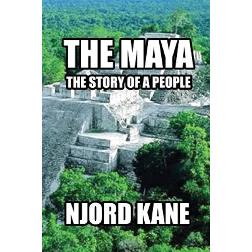 The Maya: The Story of a People