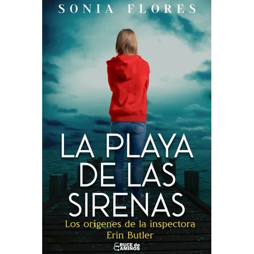 La playa de las sirenas: Los orígenes de la inspectora Erin Butler (Serie Inspectora Erin Butler. Thriller policíaco. Crimen y Suspense. N°1)