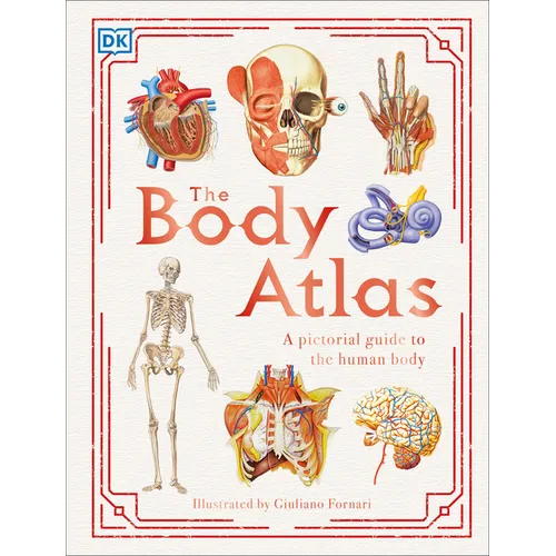 The Body Atlas: A Pictorial Guide to the Human Body