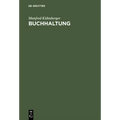 Buchhaltung: Von Der Buchführung Zum Jahresabschluß