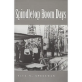 Spindletop Boom Days: Volume 9