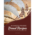 30 Dakota Prairie Bread Recipes and the Art and Science Behind Making Them