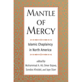 Mantle of Mercy: Islamic Chaplaincy in North America Volume 1