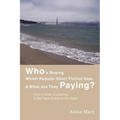 Who's Buying Which Popular Short Fiction Now, & What Are They Paying?: How to Write, Customize, & Sell Tales Online or On Paper