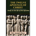 The Twelve Apostles of Christ: Study on the life of the Apostles