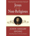 Jesus for the Non-Religious: Recovering the Divine at the Heart of the Human