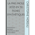 LA PAIE FACILE en 32 fiches synthétiques: De nombreux exemples Dernière Loi de finances