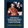 Infiltration of Jesuitism into Modern Protestantism and Popular Psychology: From Ignatius Loyola to Jon Dybdahl
