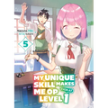 My Unique Skill Makes Me Op Even at Level 1 Vol 5 (Light Novel)