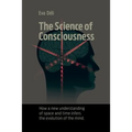 The Science of Consciousness: How a New Understanding of Space and Time Infers the Evolution of the Mind
