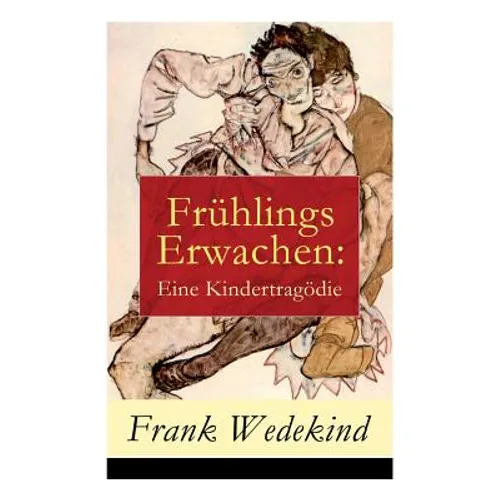 Frühlings Erwachen: Eine Kindertragödie