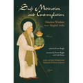 Sufi Meditation and Contemplation: Timeless Wisdom from Mughal India