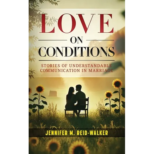 Love on Conditions: Stories of Understandable Communication in Marriage