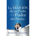La Traición de un Padre y el Poder del Perdón