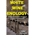 White Wine Enology: Optimizing Shelf Life and Flavor Stability of White Wines - How Long-Lasting White Wines Are Produced