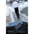 Almost a Mormon: The Story of Why I Gave up Joseph Smith and Gained Jesus Christ
