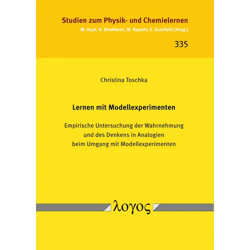 Lernen Mit Modellexperimenten: Empirische Untersuchung Der Wahrnehmung Und Des Denkens in Analogien Beim Umgang Mit Modellexperimenten