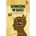 Reminiscing on Basics: Fascinating Science and Maths Ideas for Everyone
