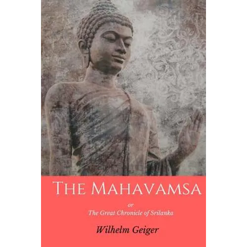 The Mahavamsa: or the Great Chronicle of Srilanka