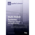Multi-Robot Systems: Challenges, Trends and Applications: Challenges, Trends and Applications
