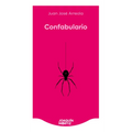 Confabulario (Cuentos) / Confabulary (Short Stories)