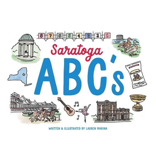 Saratoga ABCs: The Alphabet Book of Saratoga Springs, NY