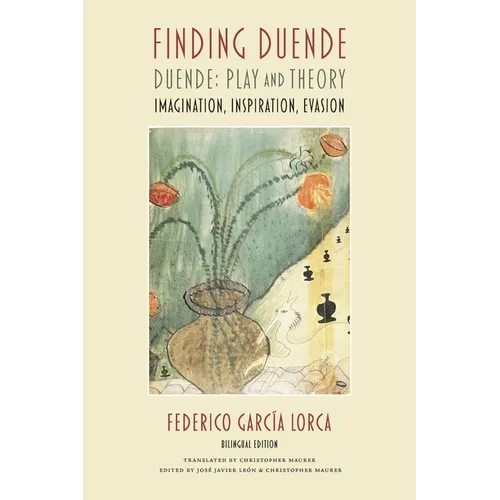 Finding Duende: Duende: Play and Theory Imagination, Inspiration, Evasion