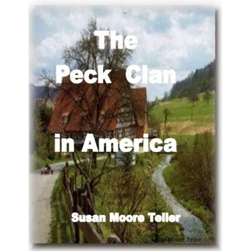 The Peck Clan in America Vol I - Standard Version 2019
