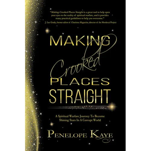 Making Crooked Places Straight: A Spiritual Warfare Journey to Become Shining Stars in a Corrupt World