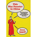 This Was Funnier in China: An American Comedian's Cross-Cultural Journey