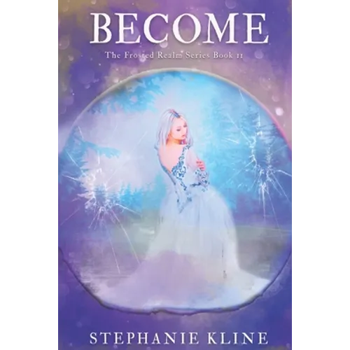 Become: A Young Adult Fantasy Fiction Adventure (The Frosted Realms Series Book II)