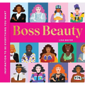 Boss Beauty: Inspiration to Be Everything You Want