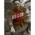 Red Glow: Yugoslav Partisan Photography and Social Movement, 1941-1945