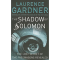 The Shadow of Solomon: The Lost Secret of the Freemasons Revealed