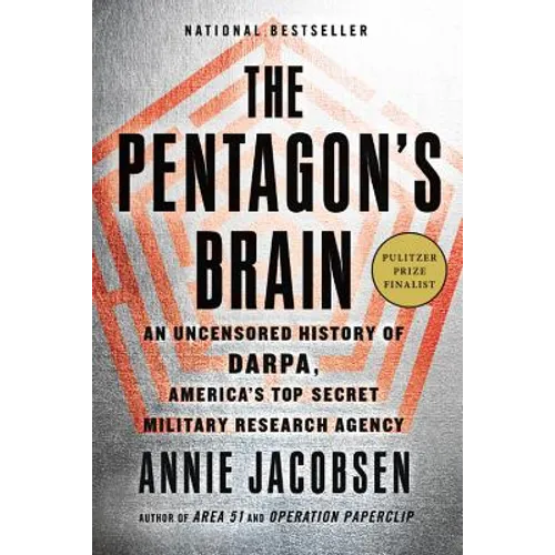 The Pentagon's Brain: An Uncensored History of Darpa, America's Top-Secret Military Research Agency