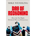 Day of Reckoning: How the Far Right Declared War on Democracy