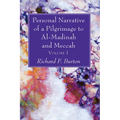 Personal Narrative of a Pilgrimage to Al-Madinah and Meccah, Volume 1